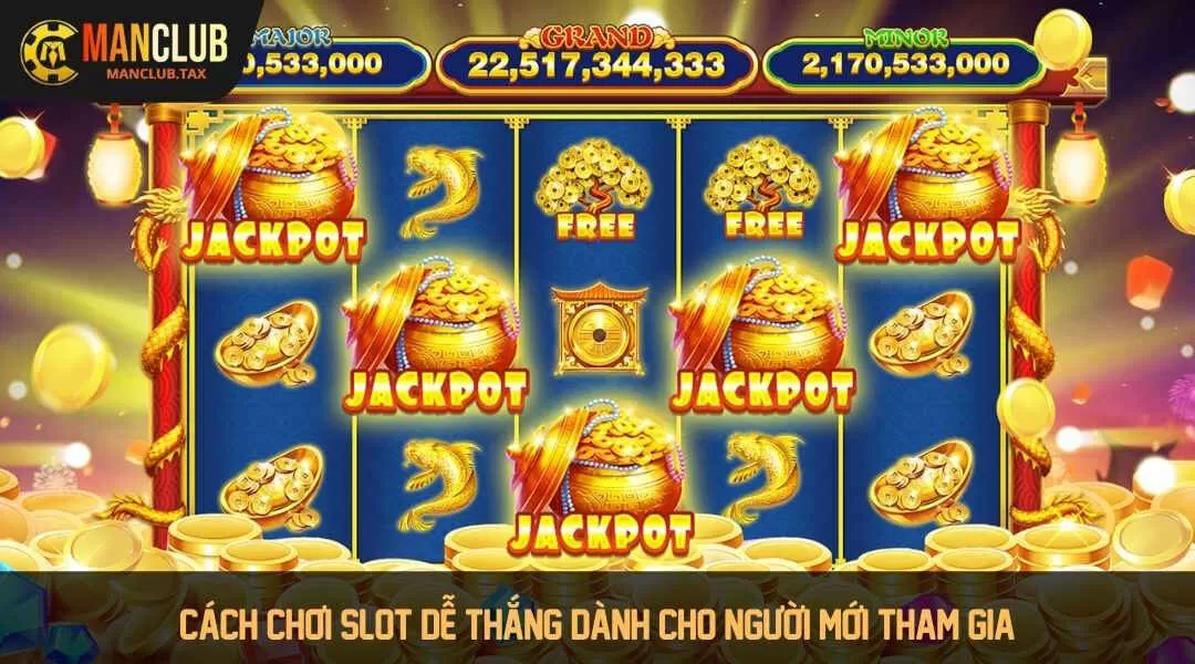 Cách chơi slot dễ thắng dành cho người mới tham gia