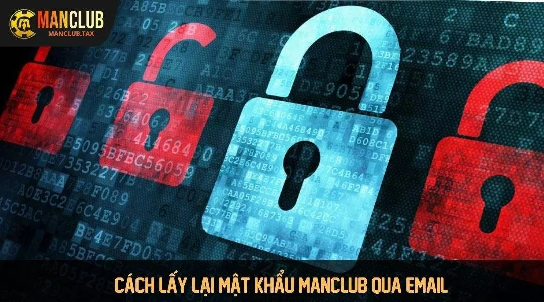 Cách lấy lại mật khẩu MANCLUB qua email