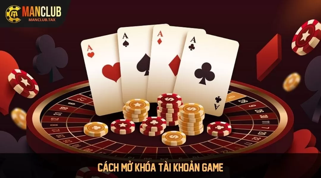 Cách mở khóa nick game