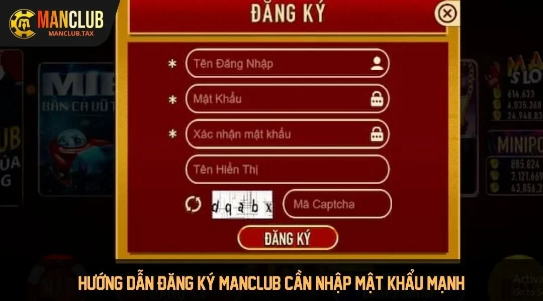 Hướng dẫn đăng ký MANCLUB cần nhập mật khẩu mạnh