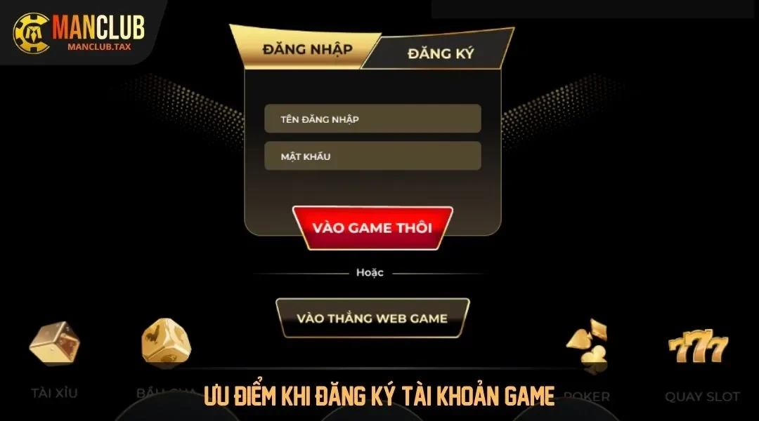 Ưu điểm khi đăng ký tài khoản game