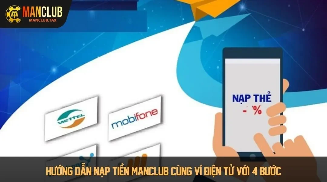 Hướng dẫn nạp tiền Manclub cùng ví điện tử với 4 bước