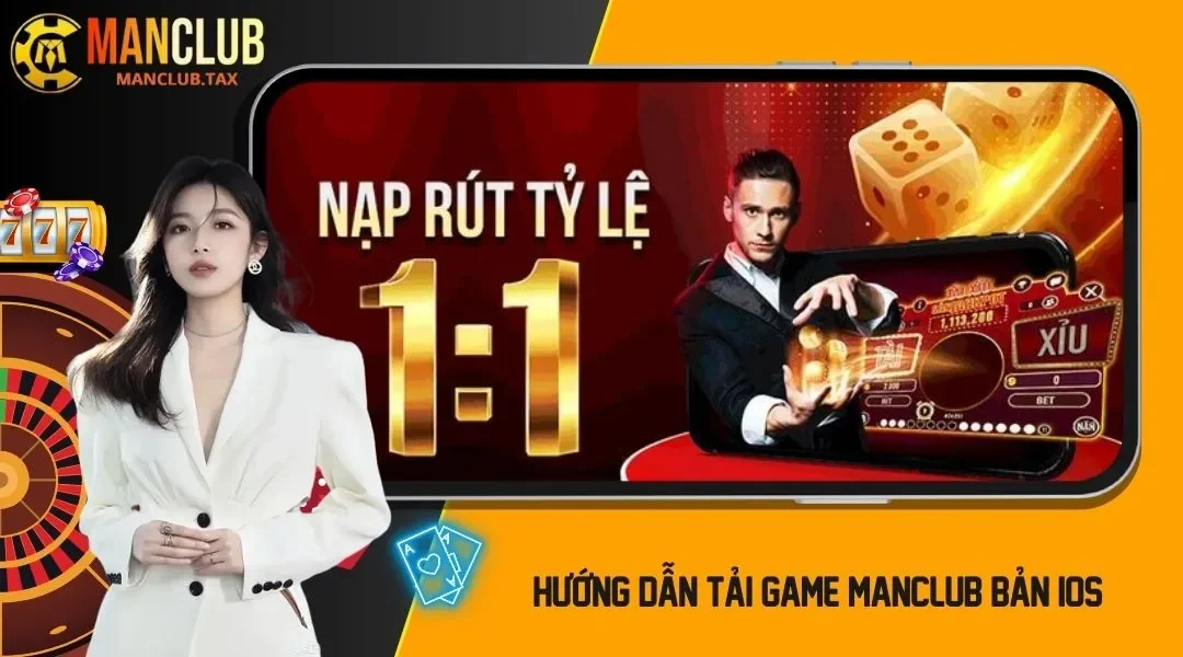 Hướng Dẫn Tải Game MANCLUB Bản IOS - Cài Đặt Nhanh Chóng