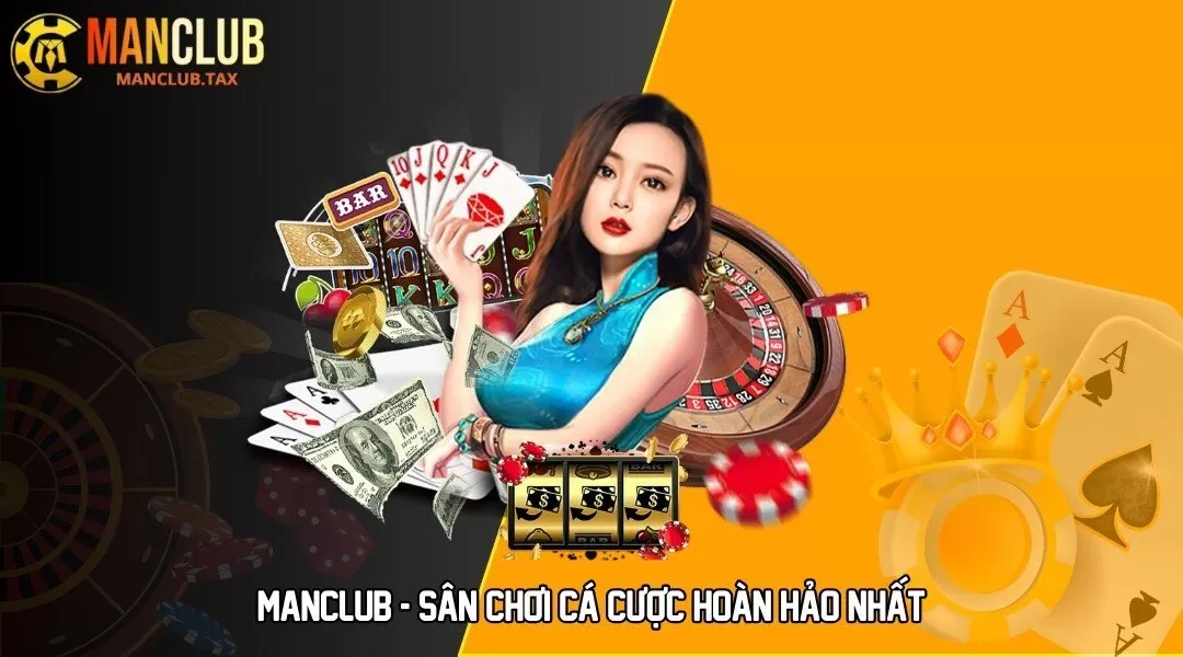 MANCLUB - Sân chơi cá cược hoàn hảo nhất