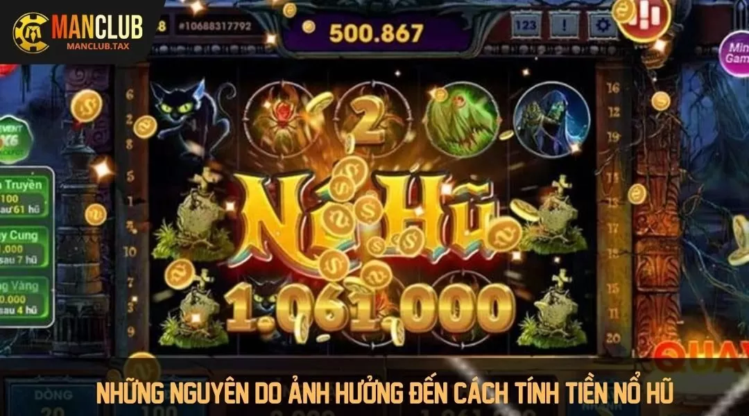 Những nguyên do ảnh hưởng đến cách tính tiền nổ hũ