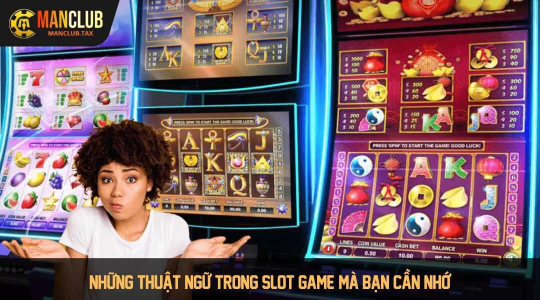 Những thuật ngữ trong slot game mà bạn cần nhớ