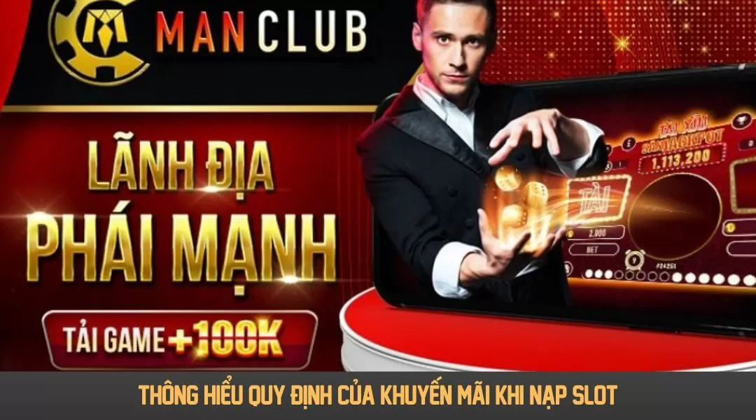 Thông hiểu quy định của khuyến mãi khi nạp slot