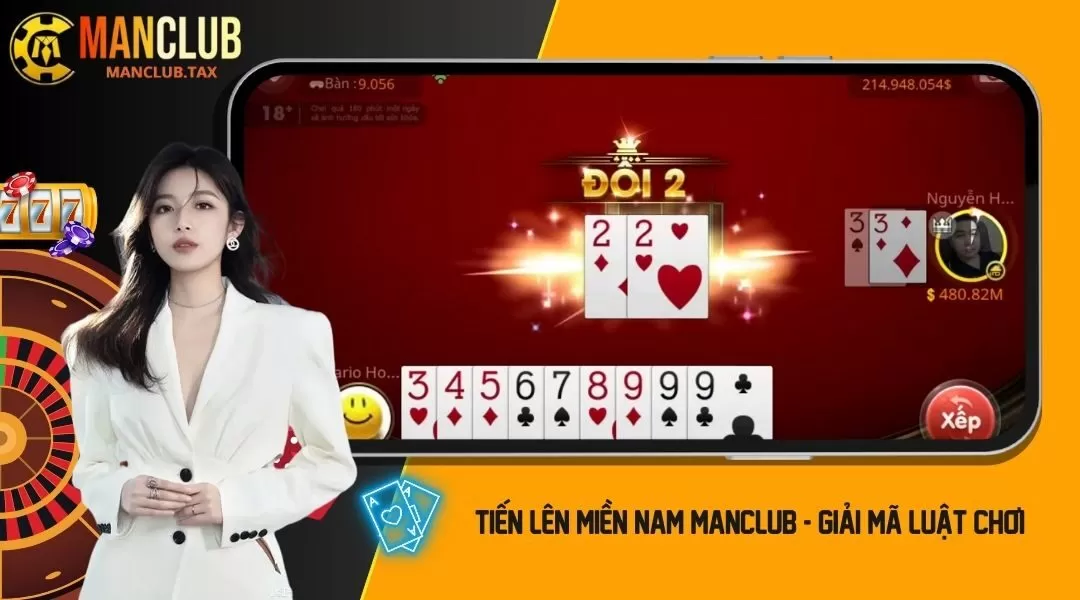 Tiến Lên Miền Nam Manclub - Giải Mã Luật Chơi Hấp Dẫn