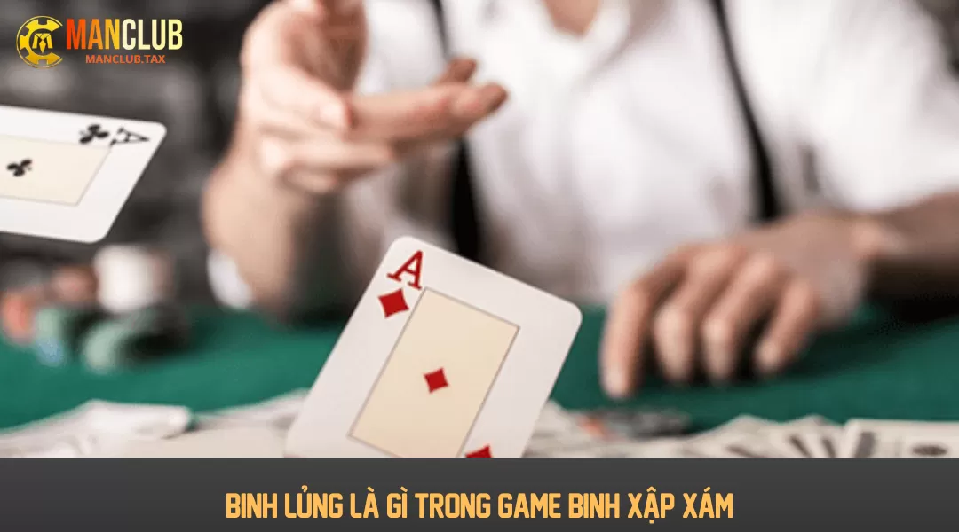 Binh lủng là gì trong game Binh Xập Xám