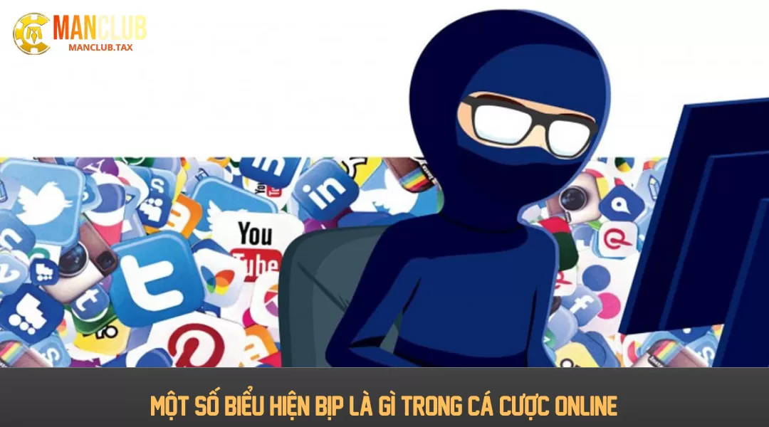 Một số biểu hiện bịp là gì trong cá cược online?