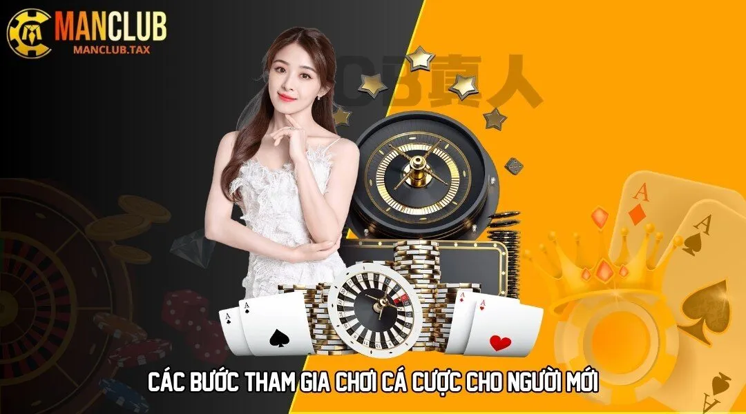 Các bước tham gia chơi cá cược cho người mới